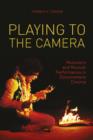 Playing to the Camera : Musicians and Musical Performance in Documentary Cinema - eBook