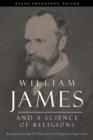 William James and a Science of Religions : Reexperiencing The Varieties of Religious Experience - eBook