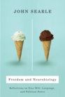Freedom and Neurobiology : Reflections on Free Will, Language, and Political Power - eBook