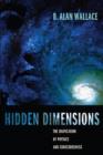 Hidden Dimensions : The Unification of Physics and Consciousness - eBook