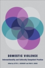 Domestic Violence : Intersectionality and Culturally Competent Practice - eBook