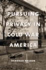 Pursuing Privacy in Cold War America - eBook