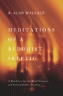 Meditations of a Buddhist Skeptic : A Manifesto for the Mind Sciences and Contemplative Practice - eBook