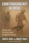 Counterinsurgency in Crisis : Britain and the Challenges of Modern Warfare - eBook
