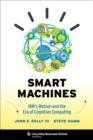 Smart Machines : IBM's Watson and the Era of Cognitive Computing - eBook