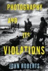 Photography and Its Violations - eBook