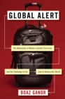 Global Alert : The Rationality of Modern Islamist Terrorism and the Challenge to the Liberal Democratic World - eBook