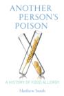 Another Person's Poison : A History of Food Allergy - eBook