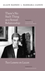 There's No Such Thing as a Sexual Relationship : Two Lessons on Lacan - eBook