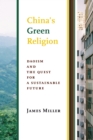 China's Green Religion : Daoism and the Quest for a Sustainable Future - eBook