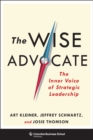 The Wise Advocate : The Inner Voice of Strategic Leadership - eBook