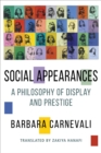 Social Appearances : A Philosophy of Display and Prestige - eBook