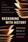 Reckoning with History : Unfinished Stories of American Freedom - eBook