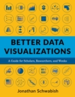 Better Data Visualizations : A Guide for Scholars, Researchers, and Wonks - eBook