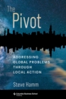 The Pivot : Addressing Global Problems Through Local Action - eBook