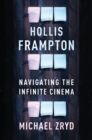 Hollis Frampton : Navigating the Infinite Cinema - eBook