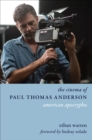 The Cinema of Paul Thomas Anderson : American Apocrypha - eBook