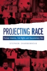 Projecting Race : Postwar America, Civil Rights and Documentary Film - eBook
