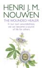 The Wounded Healer : Ministry in Contemporary Society - In our own woundedness, we can become a source of life for others - Book