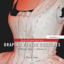 Draping Period Costumes: Classical Greek to Victorian : (The Focal Press Costume Topics Series) - Book
