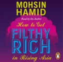 How to Get Filthy Rich In Rising Asia - eAudiobook