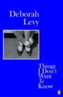 Things I Don't Want to Know : Living Autobiography 1 - eBook