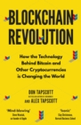 Blockchain Revolution : How the Technology Behind Bitcoin and Other Cryptocurrencies is Changing the World - Book