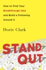 Stand Out : How to Find Your Breakthrough Idea and Build a Following Around It - Book