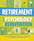 Retirement The Psychology of Reinvention : A Practical Guide to Planning and Enjoying the Retirement You've Earned - eBook