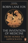 The Invention of Medicine : From Homer to Hippocrates - eBook