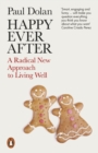 Happy Ever After : Escaping The Myth of The Perfect Life - eBook