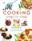 Cooking Step By Step : More than 50 Delicious Recipes for Young Cooks - Book