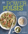 Power Pulses : 150 Superfood Vegetarian Recipes, featuring Vegan and Meat Variations - eBook