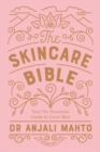 The Skincare Bible : Your No-Nonsense Guide to Great Skin - Book