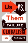 Us vs. Them : The Failure of Globalism - Book