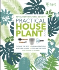 RHS Practical House Plant Book : Choose The Best, Display Creatively, Nurture and Care, 175 Plant Profiles - Book