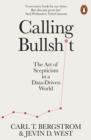 Calling Bullshit : The Art of Scepticism in a Data-Driven World - eBook
