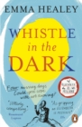 Whistle in the Dark : From the bestselling author of Elizabeth is Missing - Book