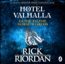 Hotel Valhalla Guide to the Norse Worlds : Your Introduction to Deities, Mythical Beings & Fantastic Creatures - eAudiobook