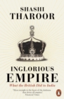 Inglorious Empire : What the British Did to India - eBook