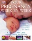 Your Pregnancy Week by Week : What to Expect from Conception to Birth - Book