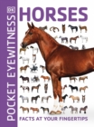 Pocket Eyewitness Horses : Facts at Your Fingertips - Book