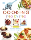 Cooking Step By Step : More than 50 Delicious Recipes for Young Cooks - eBook