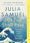 This Too Shall Pass : Stories of Change, Crisis and Hopeful Beginnings - Book