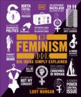 The Feminism Book : Big Ideas Simply Explained - Book