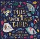 Ladybird Tales of Adventurous Girls : With an Introduction From Jacqueline Wilson - eAudiobook