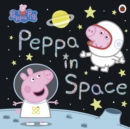Peppa Pig: Peppa in Space - Book