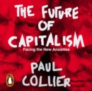 The Future of Capitalism : Facing the New Anxieties - eAudiobook