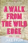 A Walk from the Wild Edge : A journey of self-discovery and human connection - Book