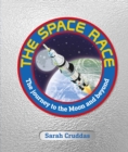 The Space Race : The Journey to the Moon and Beyond - eBook